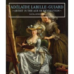 Adélaïde Labille-Guiard: Artist in the Age of Revolution
