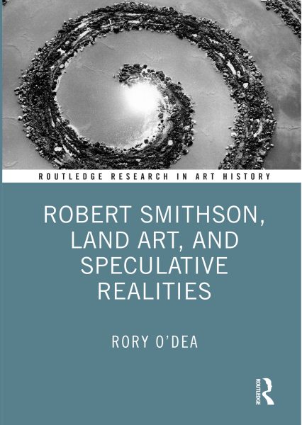 Robert Smithson, Land Art, and Speculative Realities released October 22nd, 2023